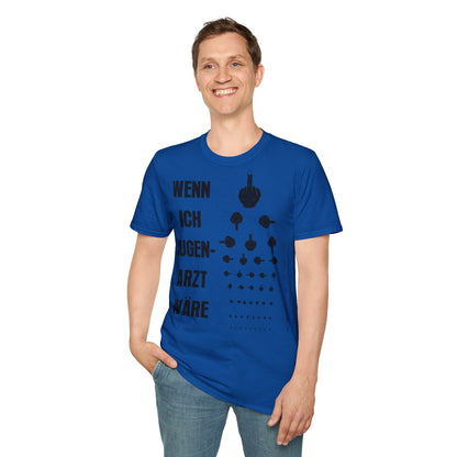 T-Shirt Wenn ich Augen Arzt wäre