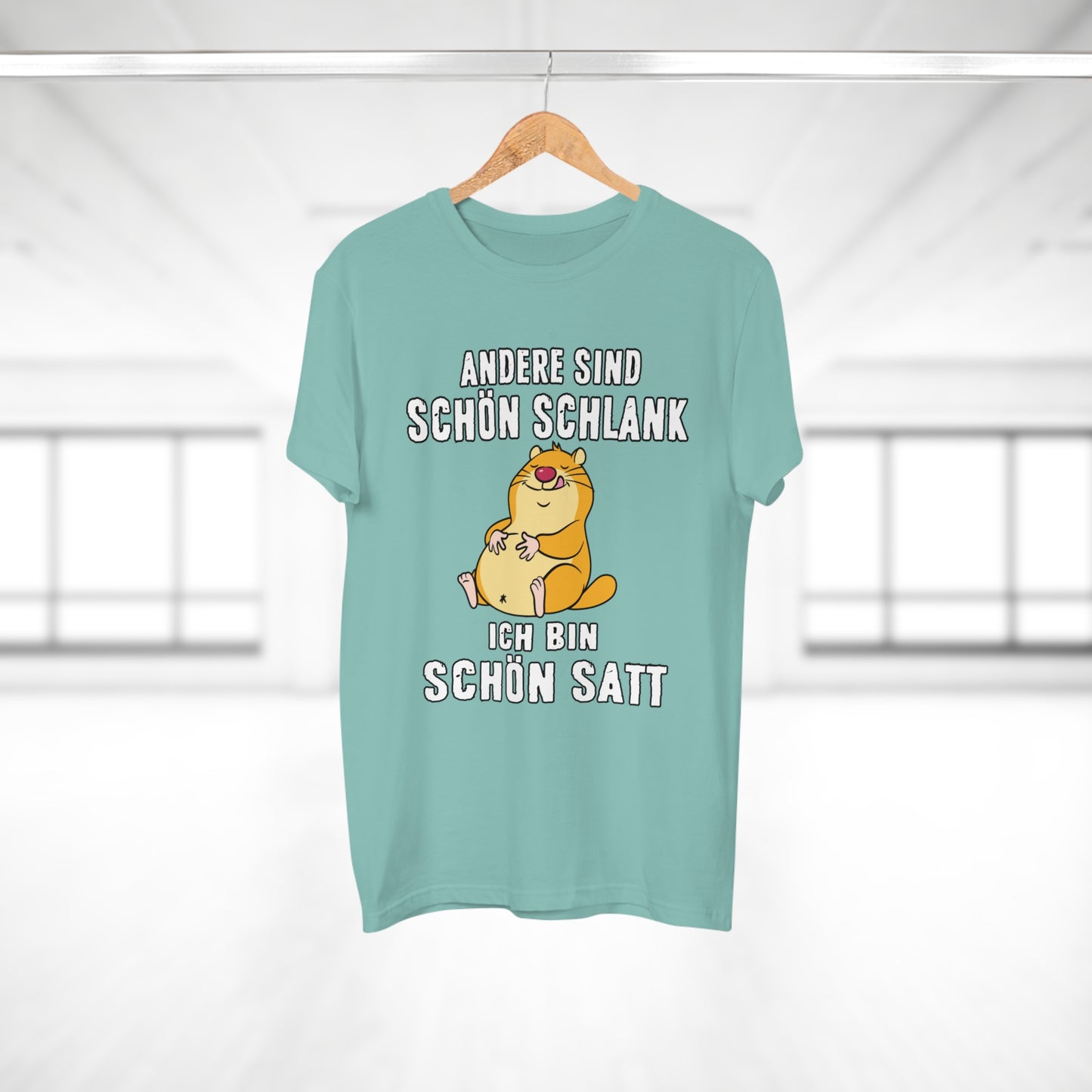 T-shirt Andere sind schön schlank - Ich bin schön satt (bis 5XL)