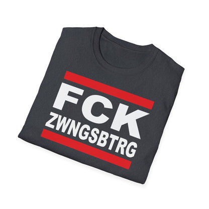 T-Shirt Unisex (bis 5XL) FCK ZWNGSBTRG