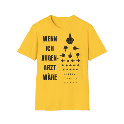 T-Shirt Wenn ich Augen Arzt wäre