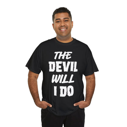 T-Shirt (bis 5XL) The Devil will I do
