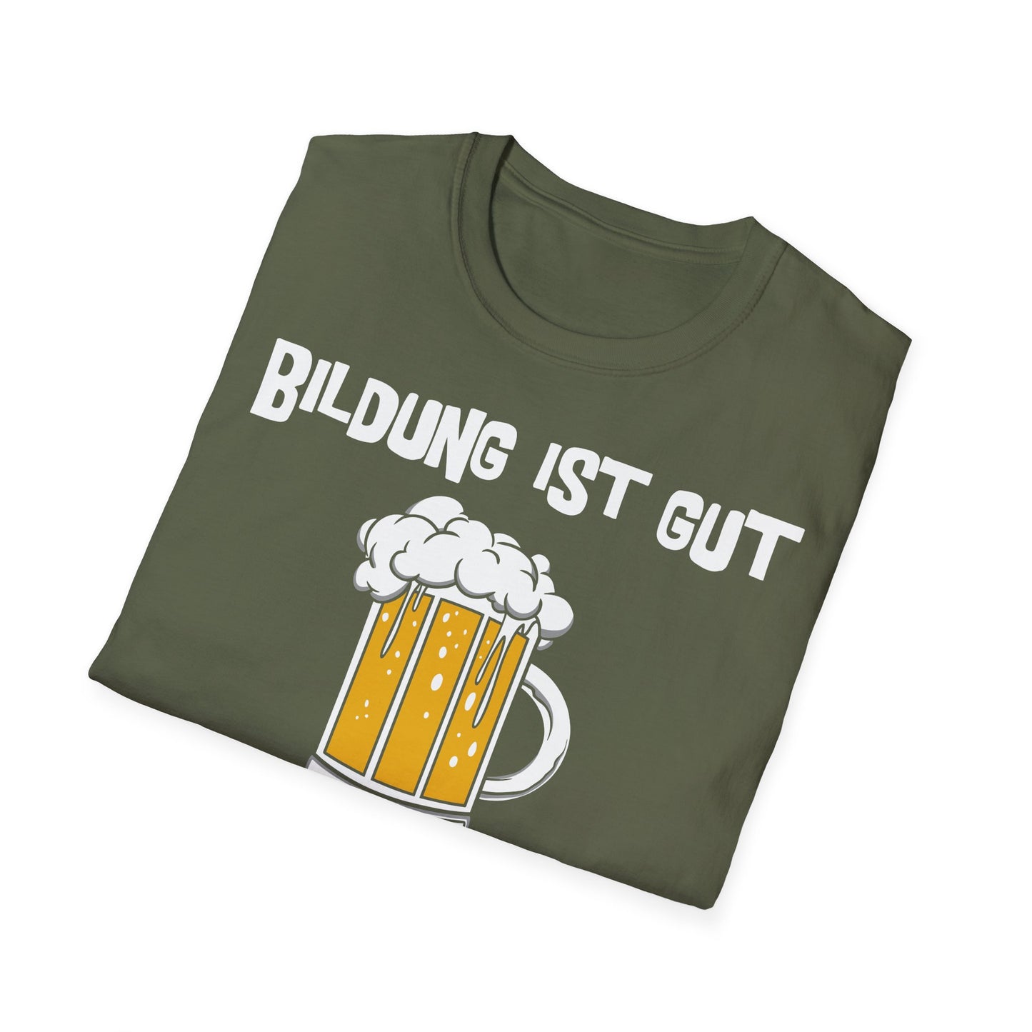 T-Shirt Bildung ist gut Bier ist Guter