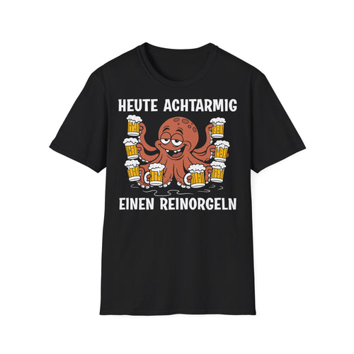 T-Shirt Heute achtarmig einen reinorgeln