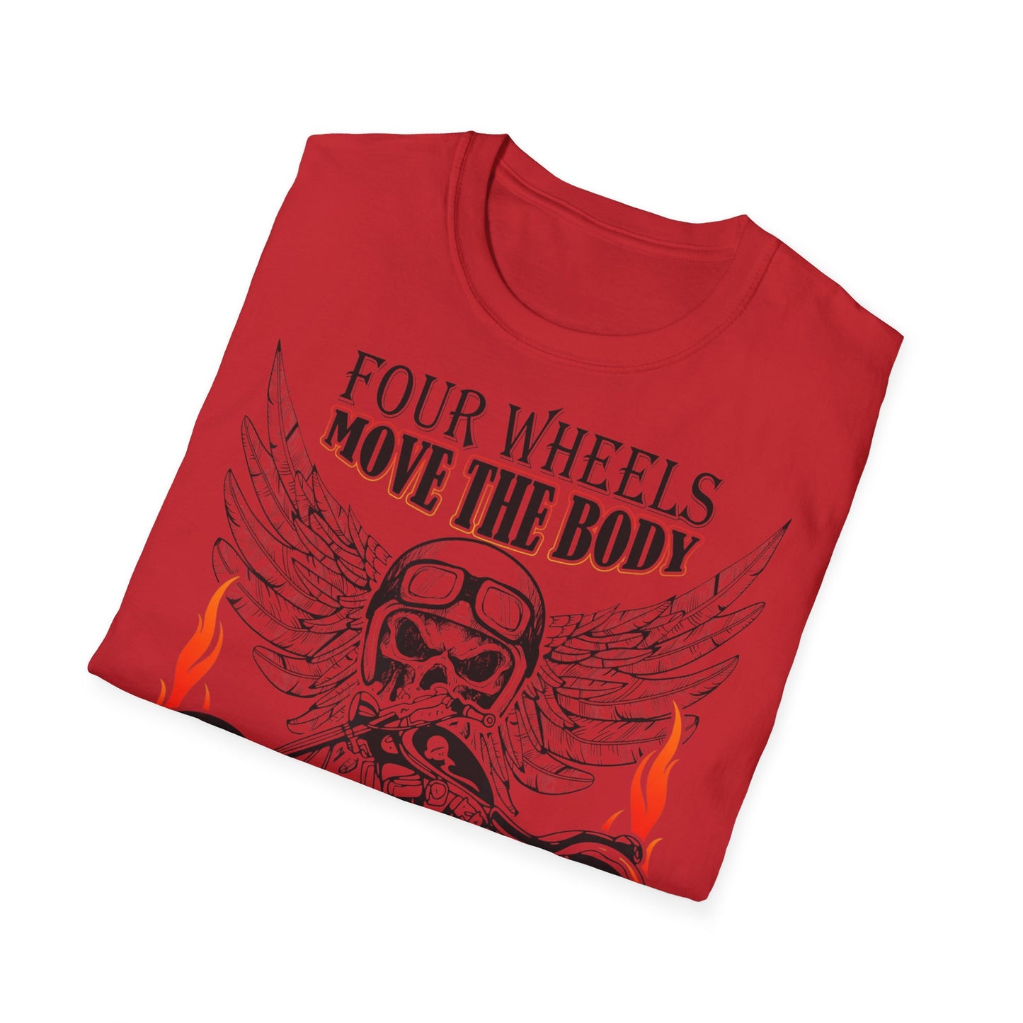 T-Shirt Four Wheels move the Body Two Wheels move the Soul
