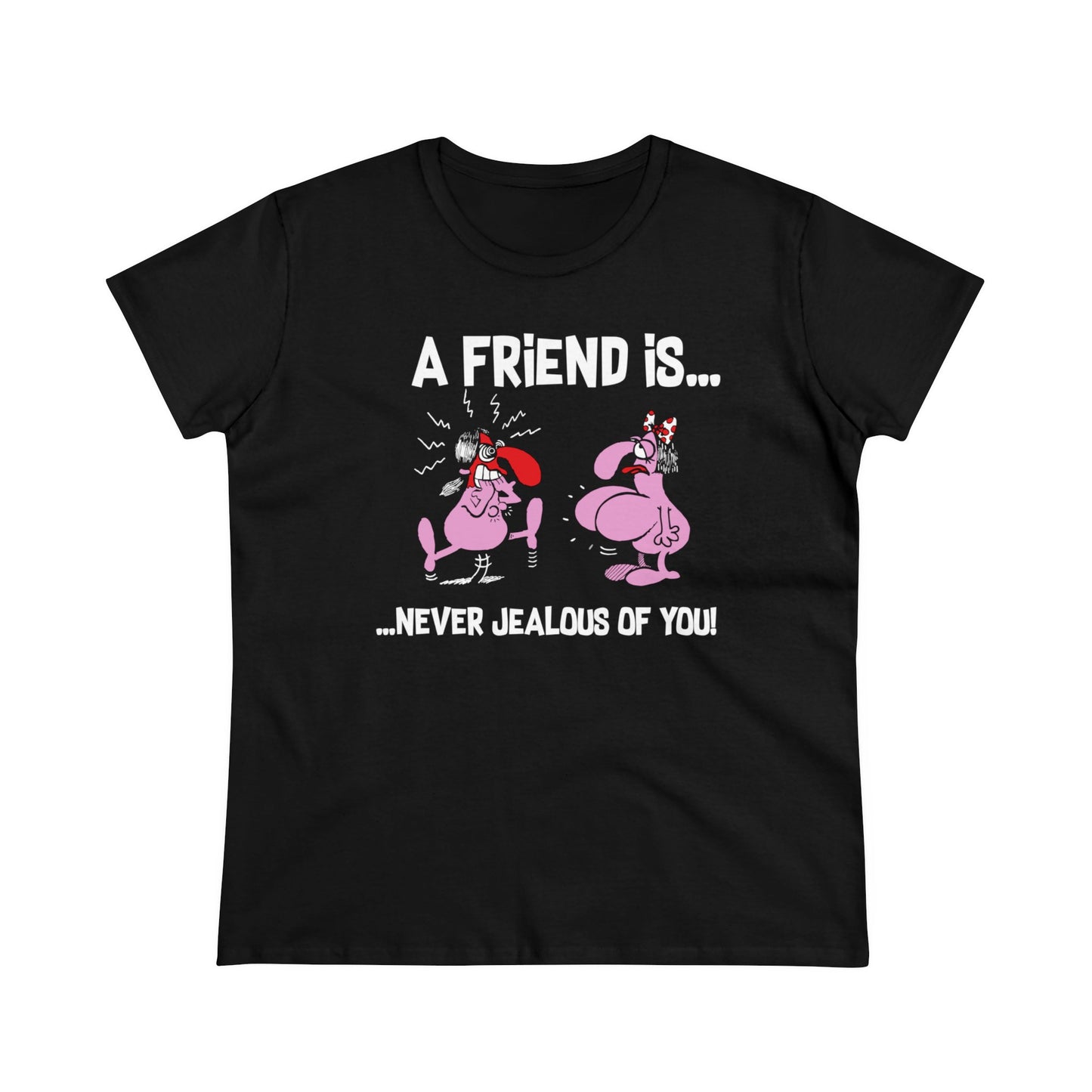 Damen T-Shirt A Friend is never jealous