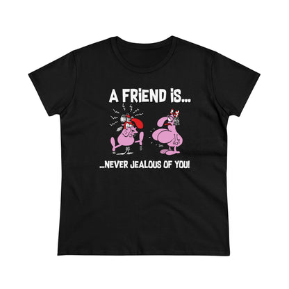 Damen T-Shirt A Friend is never jealous