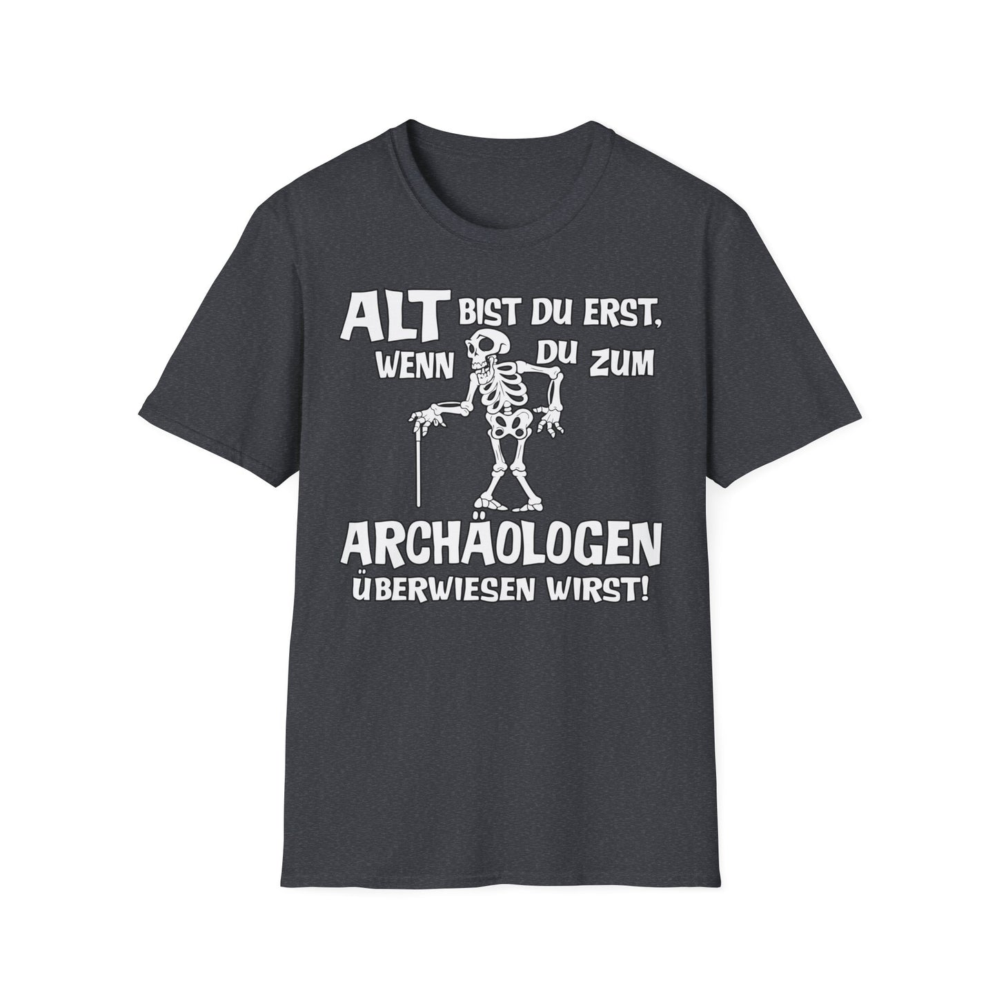 T-Shirt Alt bis Du erst