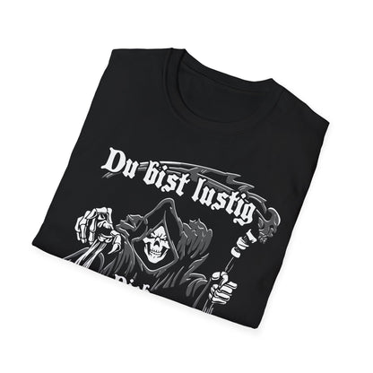 T-Shirt Du bist lustig Dich hole ich zuletzt
