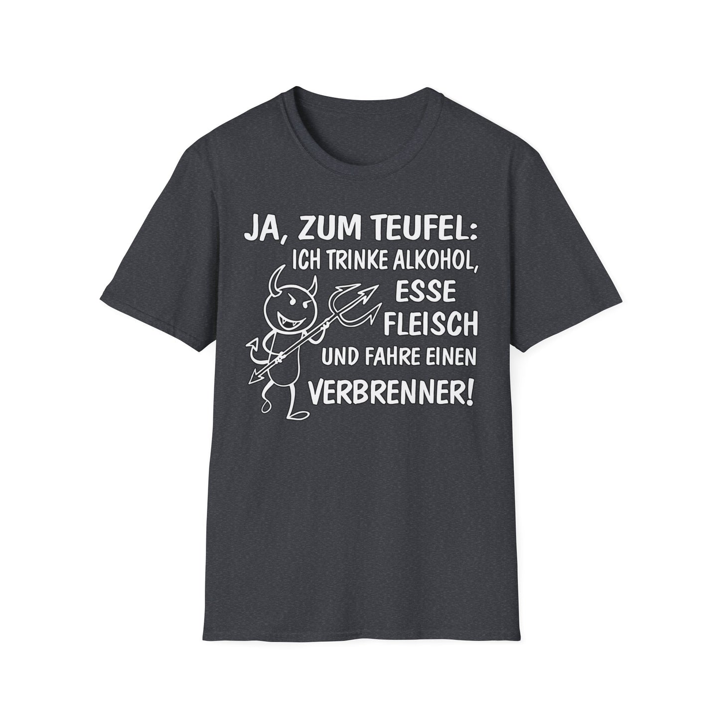 T-Shirt Ja, zum Teufel...Verbrenner