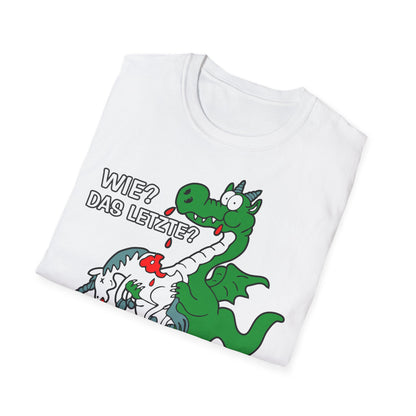 T-Shirt Wie? Das letzte?