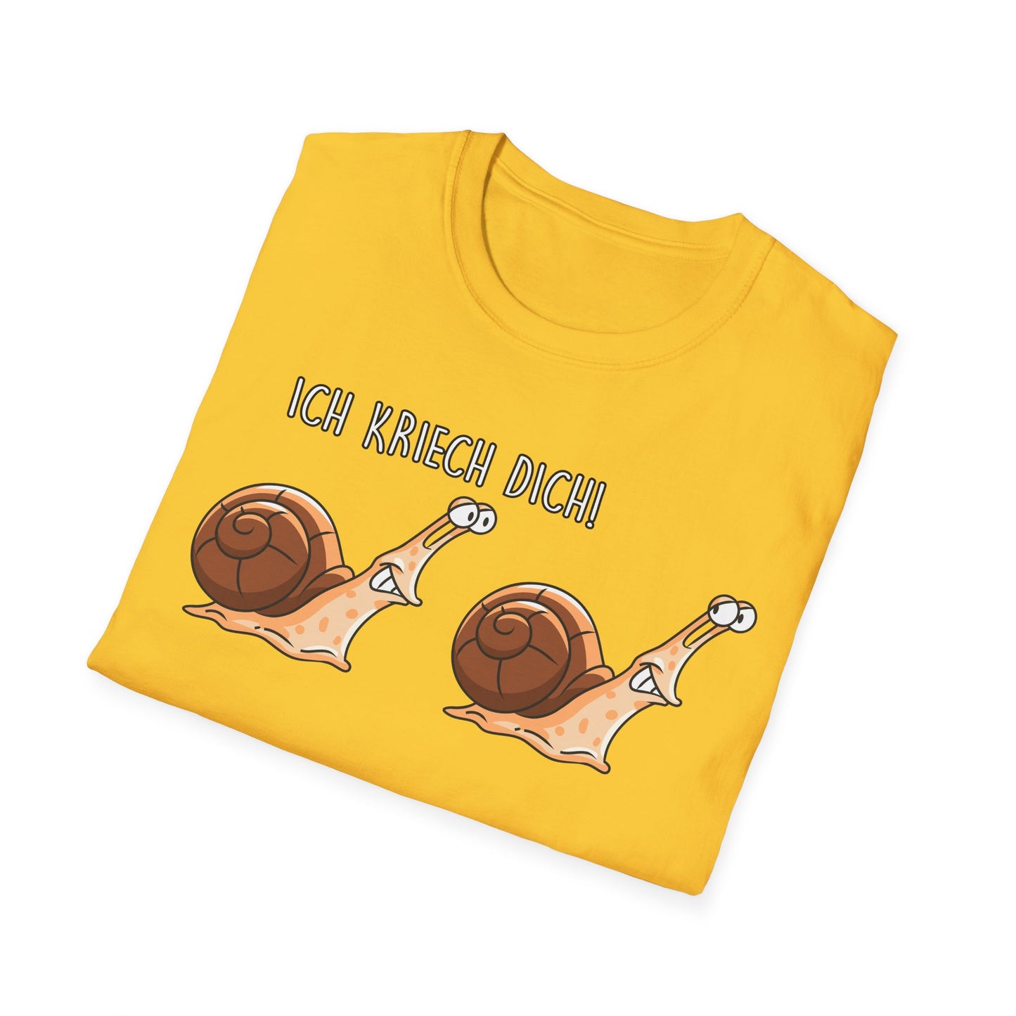 T-Shirt Ich kriech dich