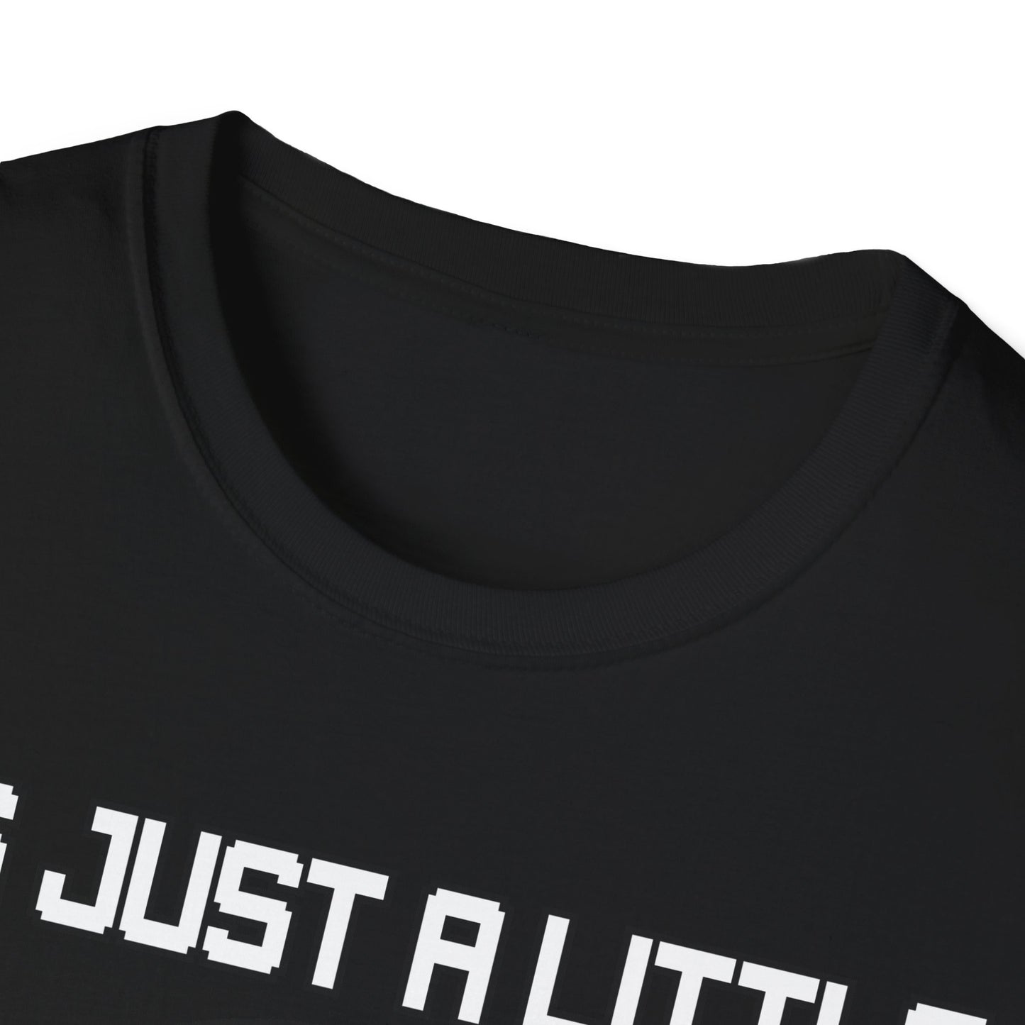 T-Shirt It's just a little Bit