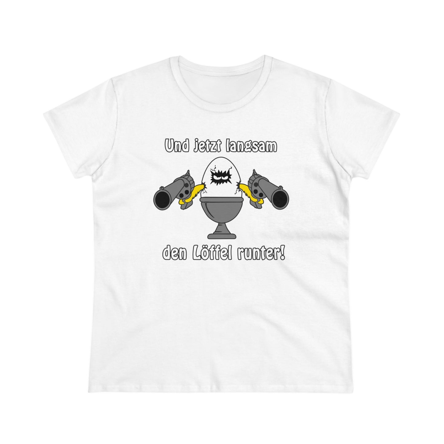 Damen T-Shirt Und jetzt langsam den Löffel runter