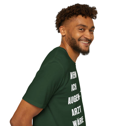 T-Shirt Wenn Ich Augen Arzt Wäre