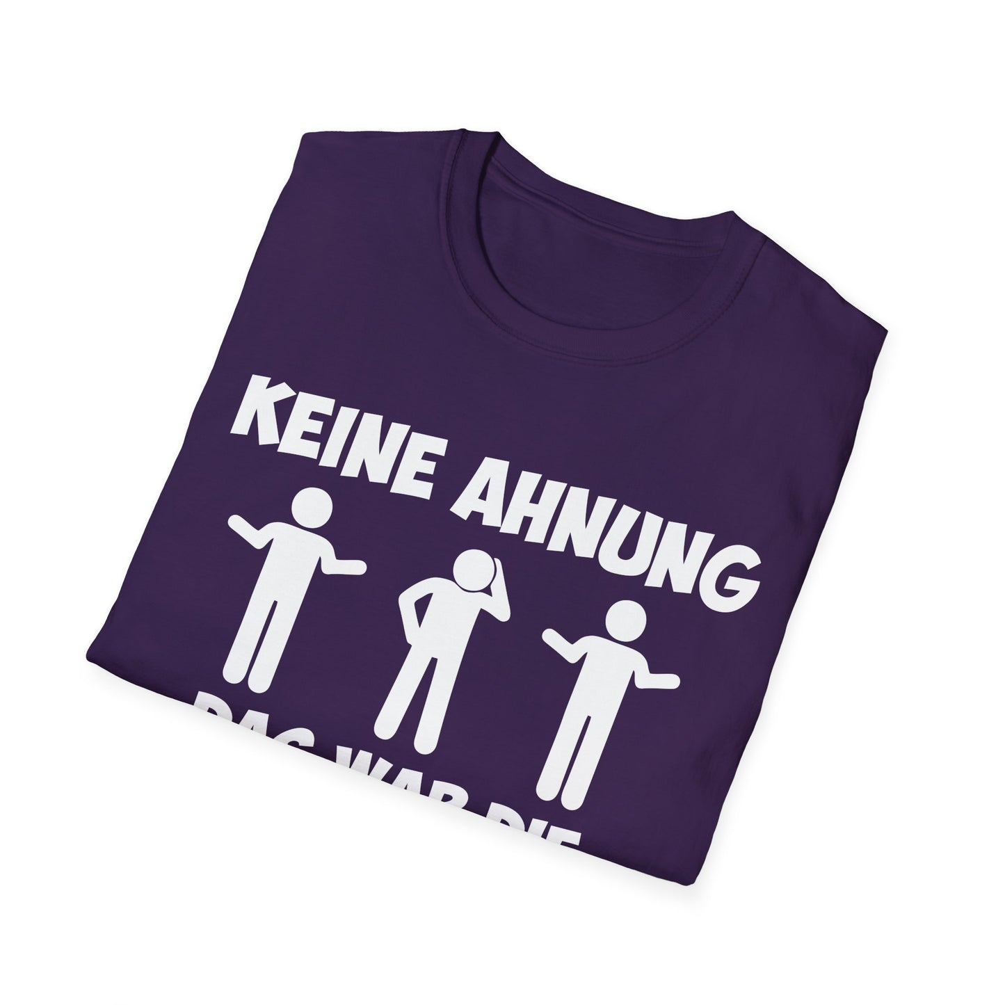 T-Shirt Keine Ahnung das war die andere Schicht