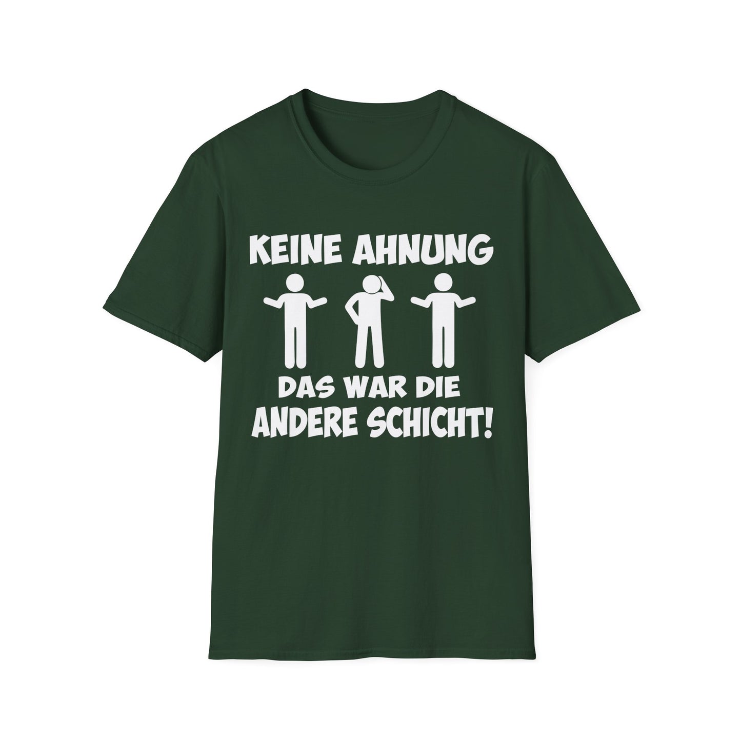 T-Shirt Keine Ahnung das war die andere Schicht