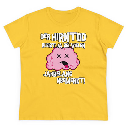 Damen T-Shirt Der Hirntod