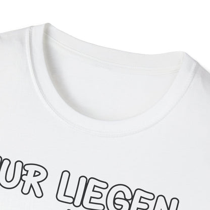 T-Shirt Nur liegen ist schöner