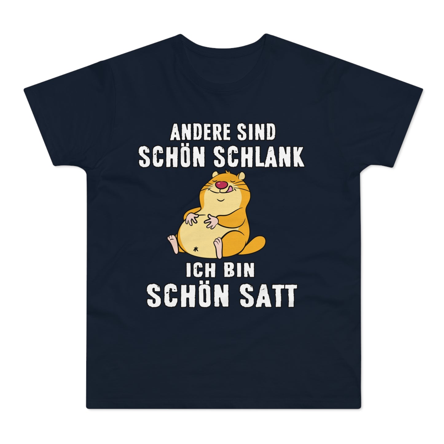 T-shirt Andere sind schön schlank - Ich bin schön satt (bis 5XL)