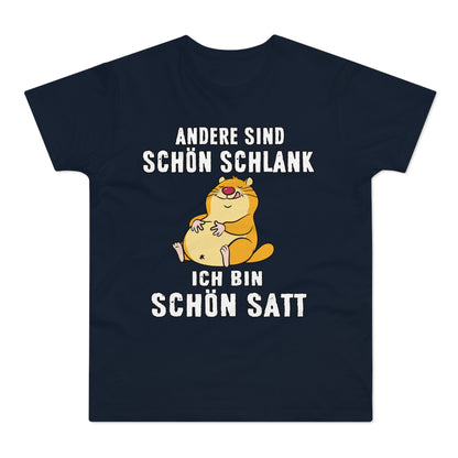 T-shirt Andere sind schön schlank - Ich bin schön satt (bis 5XL)