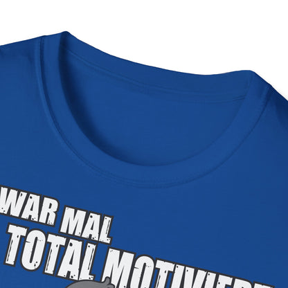 T-Shirt Ich war mal total motiviert