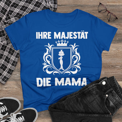 T-Shirt Ihre Majestät die Mama