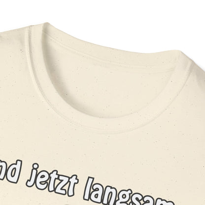T-Shirt Und jetzt langsam den Löffel runter