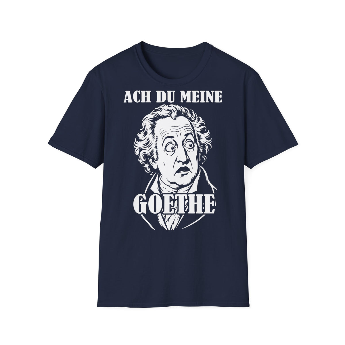 T-Shirt (bis 5XL) Ach Du meine Goethe
