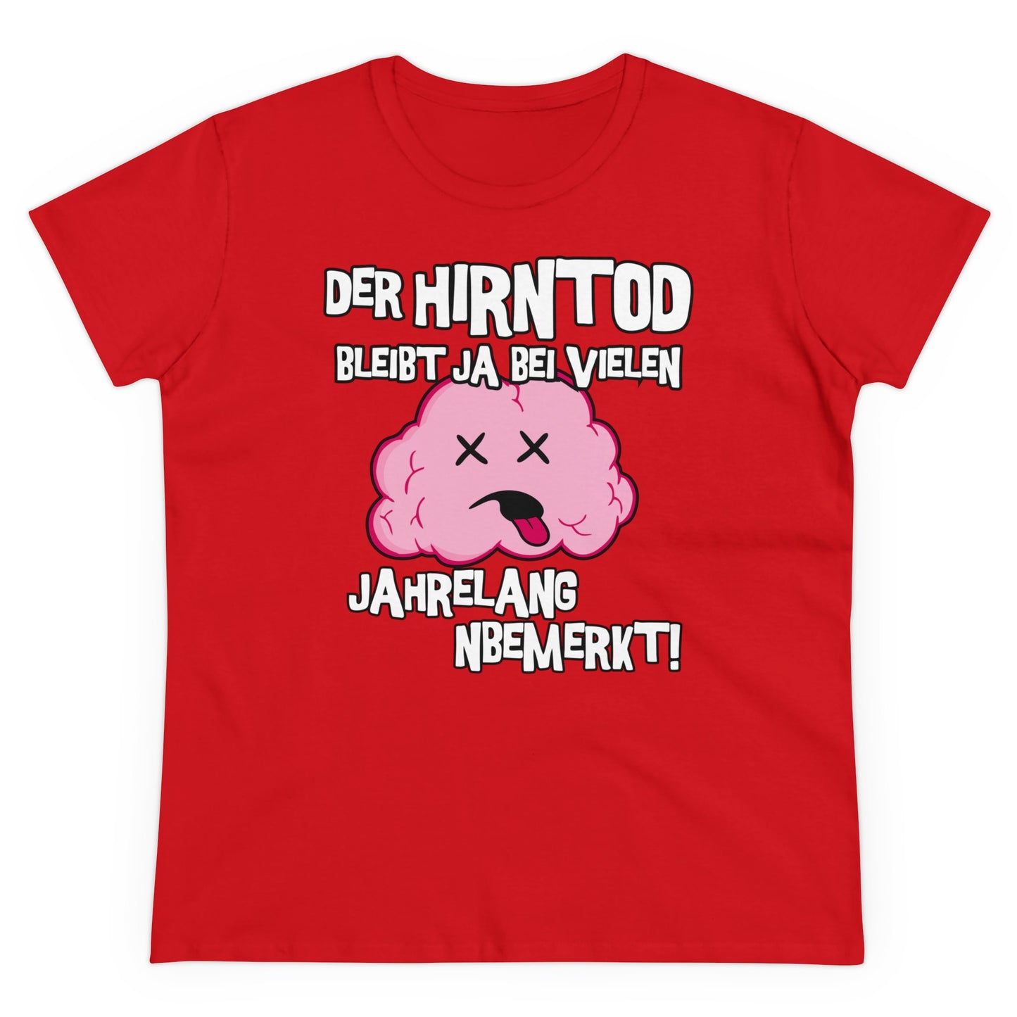 Damen T-Shirt Der Hirntod