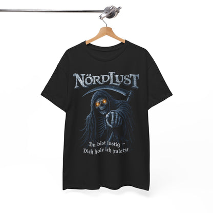 T-Shirt (bis 5XL) NördLust Du bist lustig - Dich hole ich zuletzt