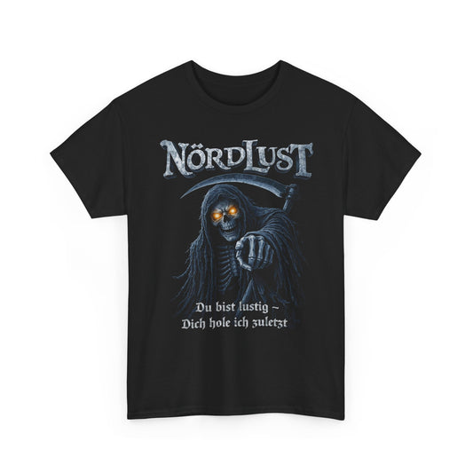 T-Shirt (bis 5XL) NördLust Du bist lustig - Dich hole ich zuletzt