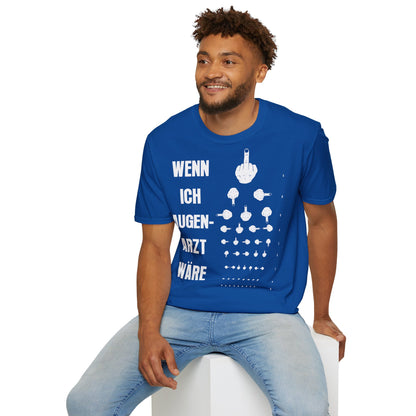 T-Shirt Wenn Ich Augen Arzt Wäre