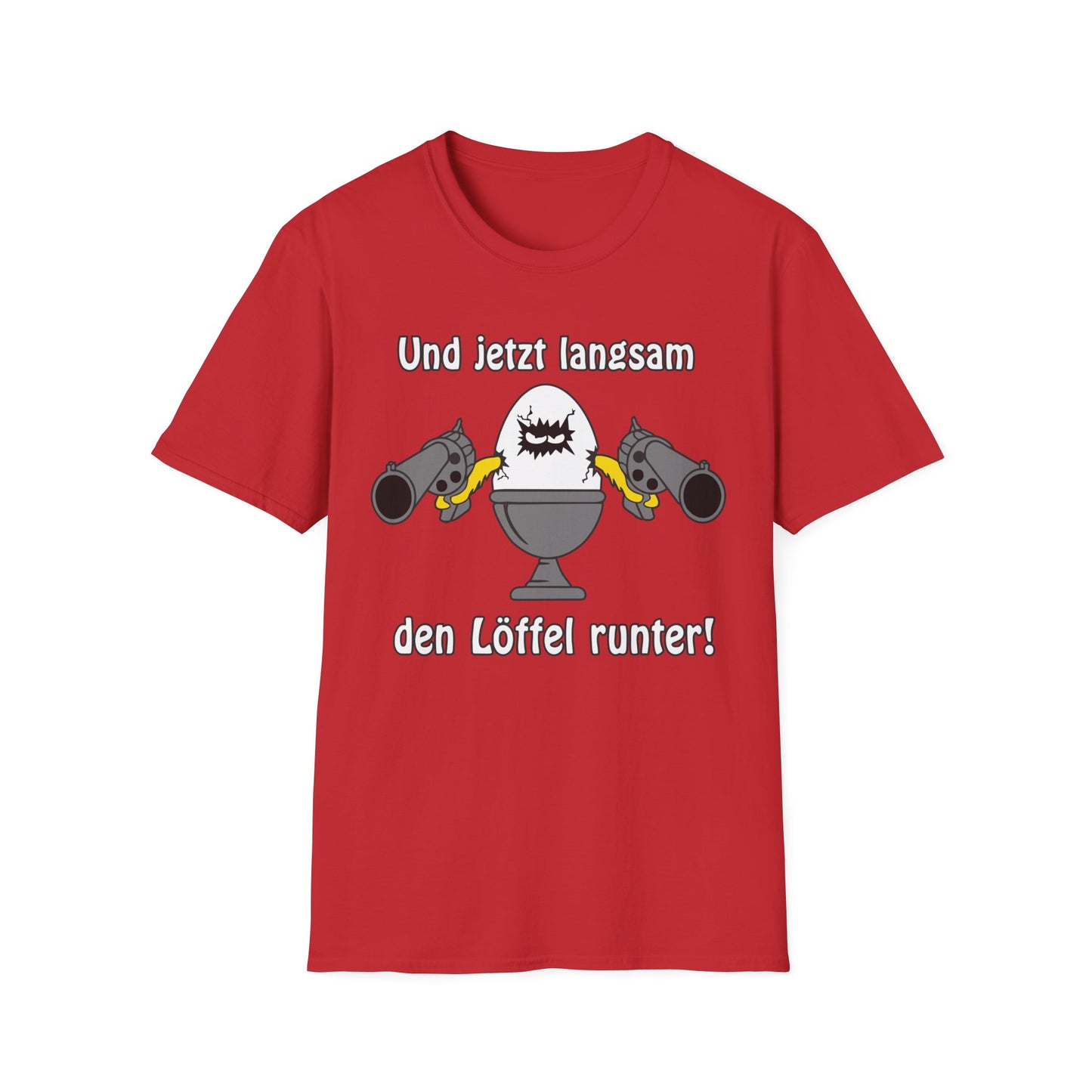 T-Shirt Und jetzt langsam den Löffel runter
