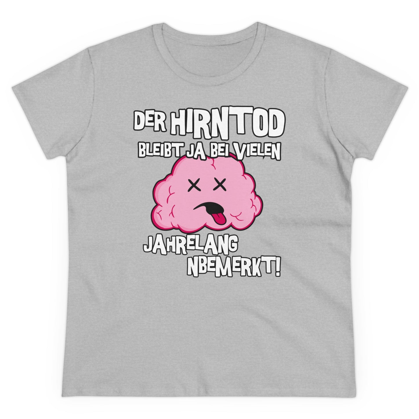 Damen T-Shirt Der Hirntod