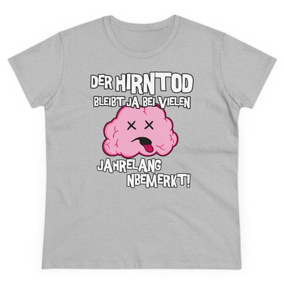 Damen T-Shirt Der Hirntod