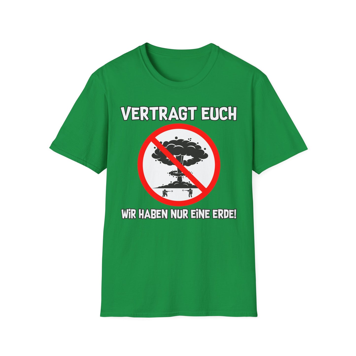 T-Shirt Vertragt euch wir haben nur eine Erde