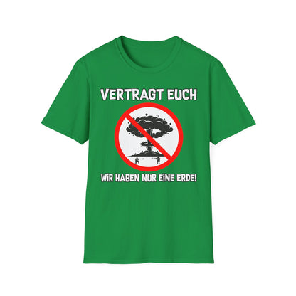 T-Shirt Vertragt euch wir haben nur eine Erde