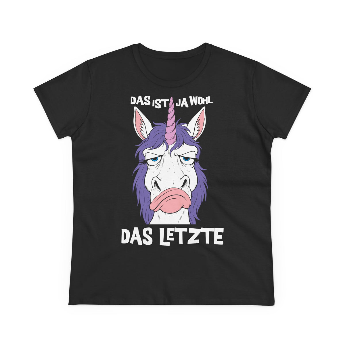 Damen T-Shirt Das ist ja wohl das Letzte