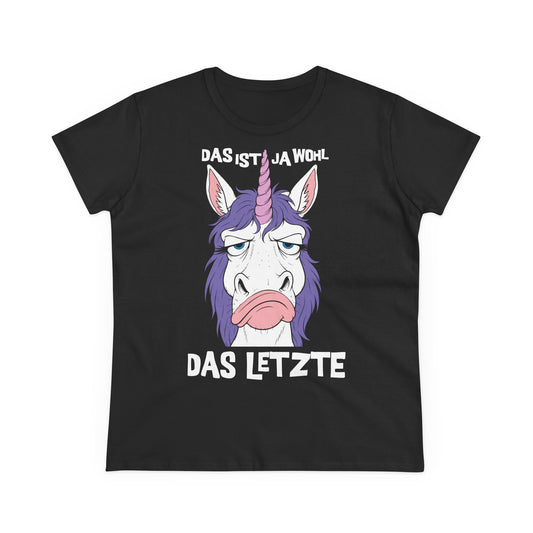 Damen T-Shirt Das ist ja wohl das Letzte
