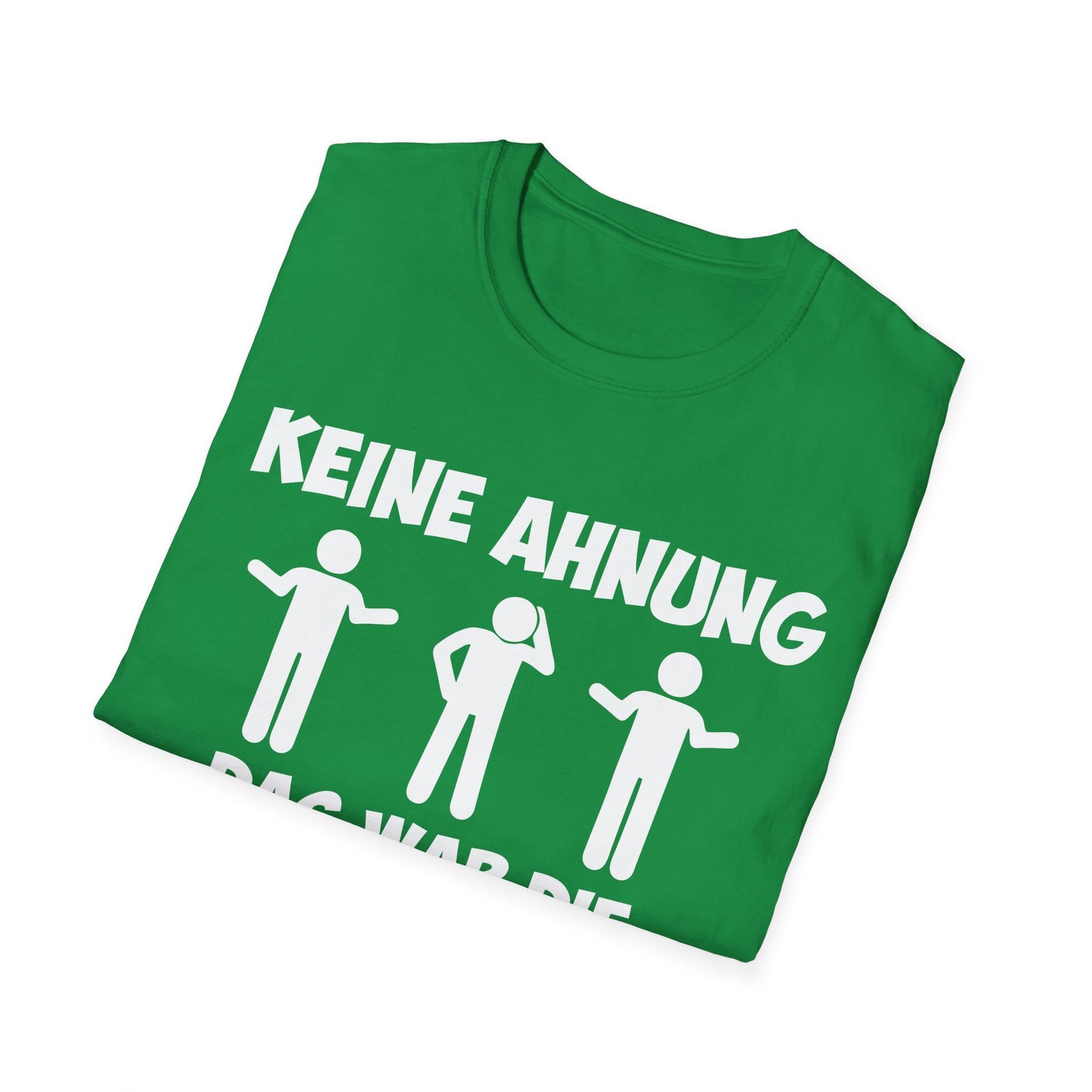 T-Shirt Keine Ahnung das war die andere Schicht