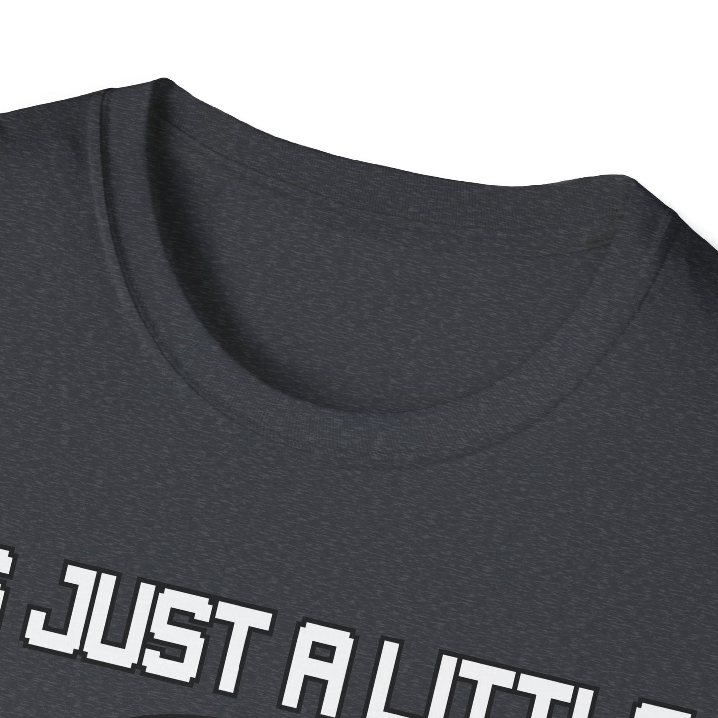 T-Shirt It's just a little Bit