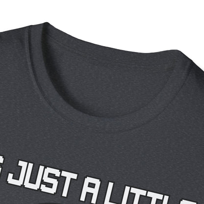T-Shirt It's just a little Bit