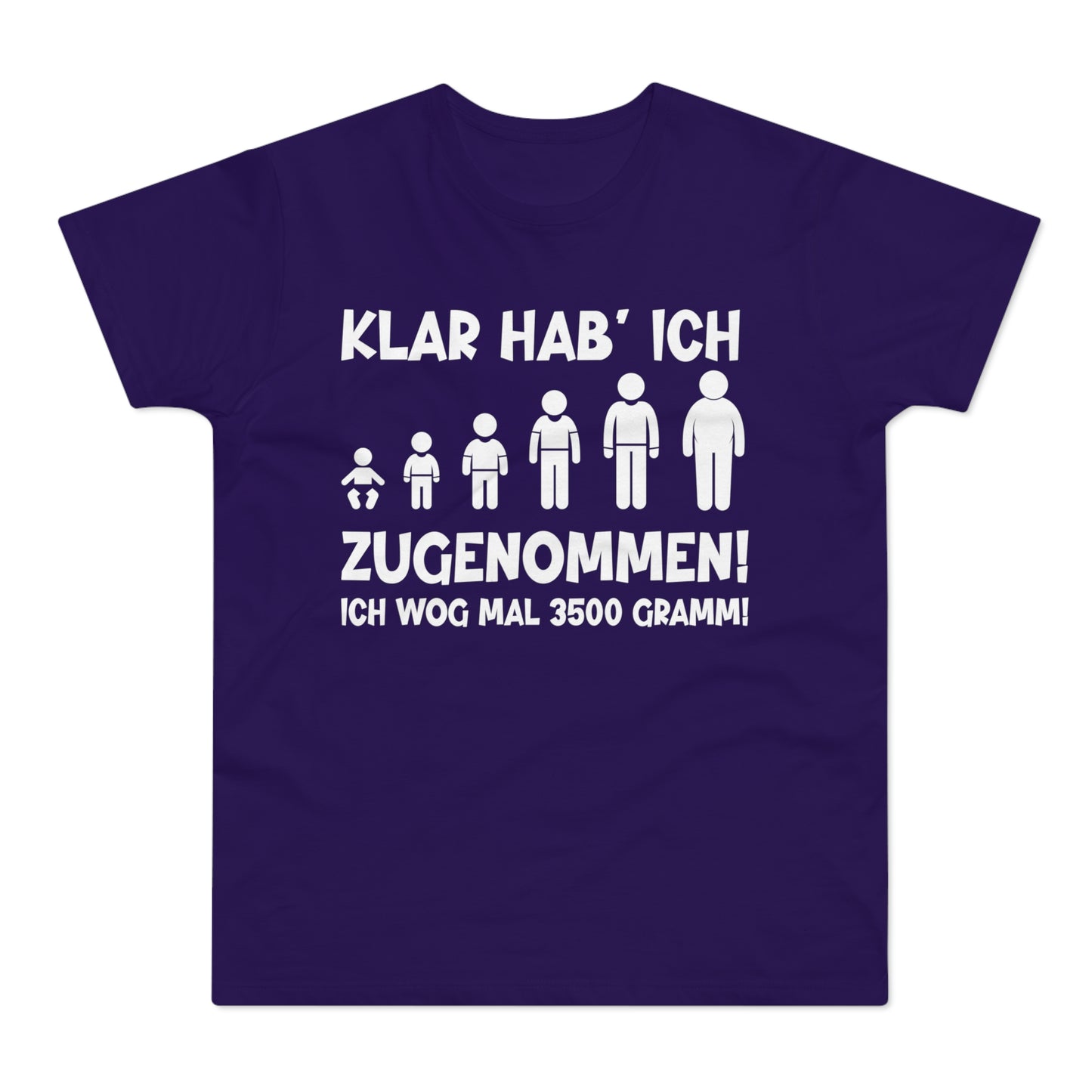 T-Shirt Klar hab' ich zugenommen (bis 5XL)