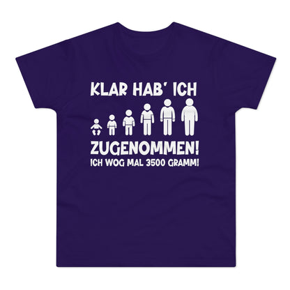 T-Shirt Klar hab' ich zugenommen (bis 5XL)