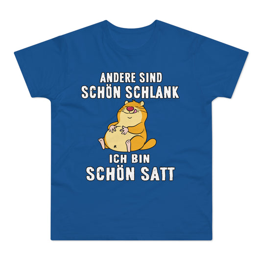 T-shirt Andere sind schön schlank - Ich bin schön satt (bis 5XL)