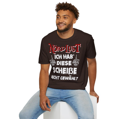 T-Shirt NördLust Ich hab' diese Scheiße nicht gewählt fy