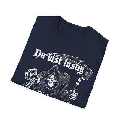 T-Shirt Du bist lustig Dich hole ich zuletzt