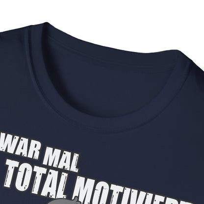 T-Shirt Ich war mal total motiviert