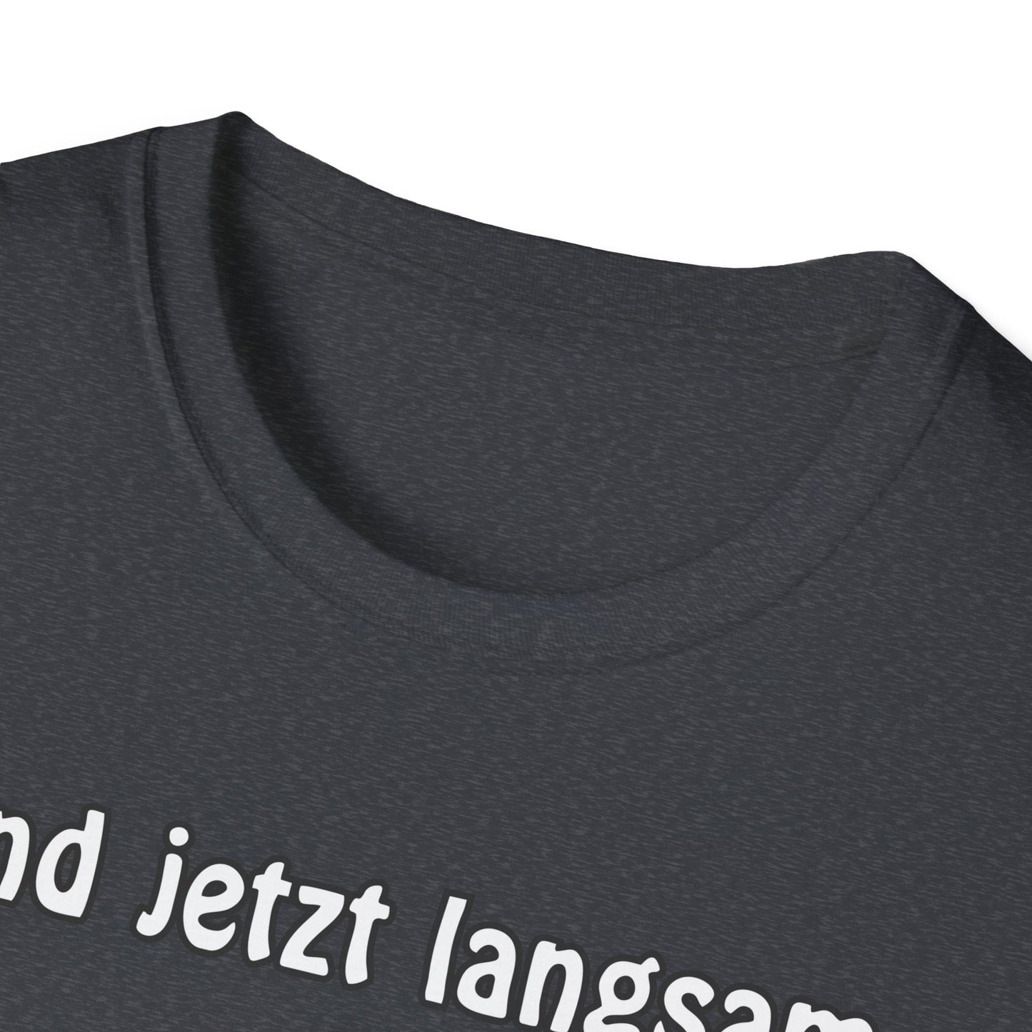 T-Shirt Und jetzt langsam den Löffel runter