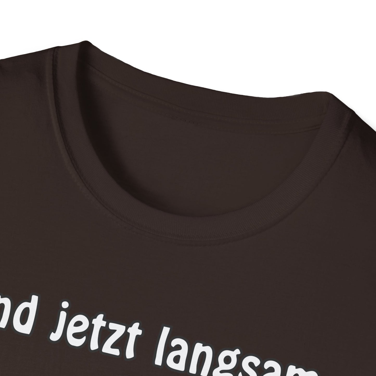 T-Shirt Und jetzt langsam den Löffel runter
